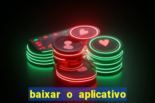 baixar o aplicativo vai de bet